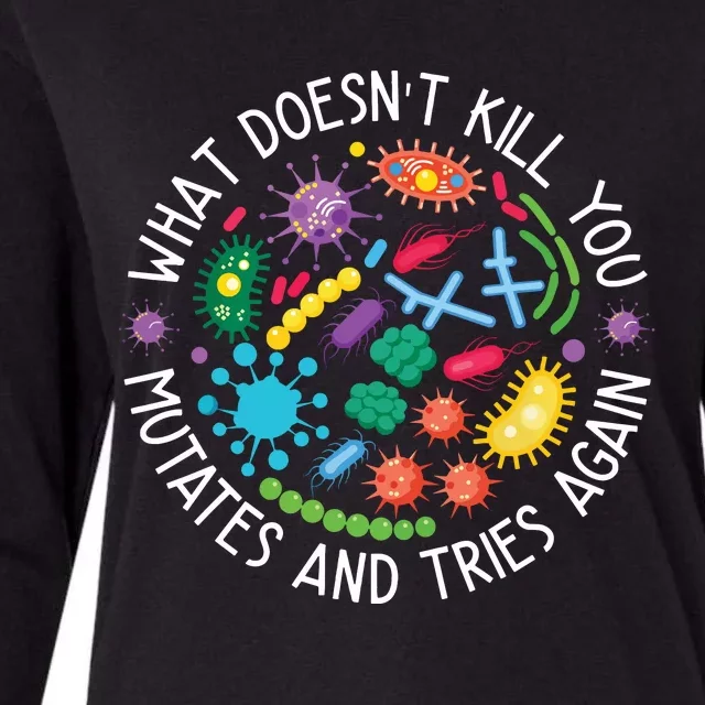 What Doesnt Kill You Mutates And Tries Again Funny Biology Womens Cotton Relaxed Long Sleeve T-Shirt