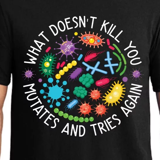 What Doesnt Kill You Mutates And Tries Again Funny Biology Pajama Set