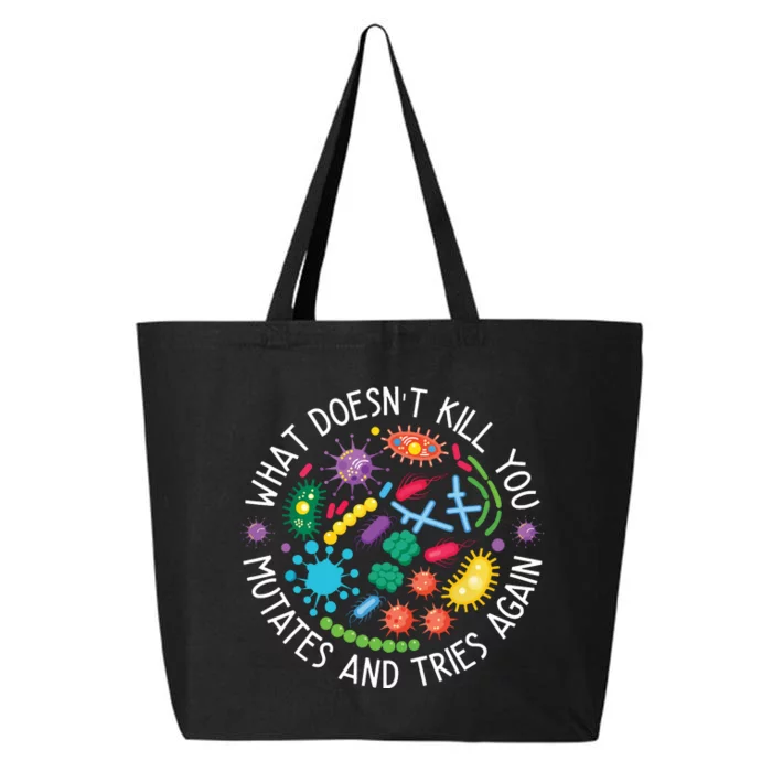 What Doesnt Kill You Mutates And Tries Again Funny Biology 25L Jumbo Tote