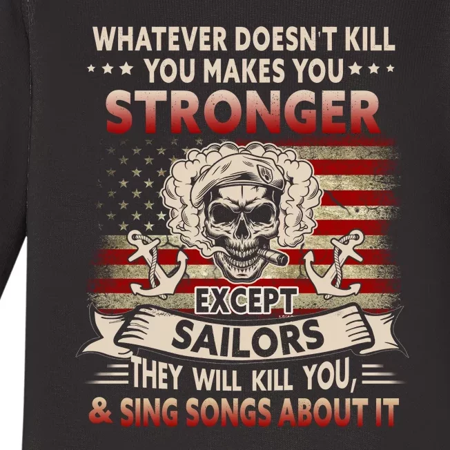 What Doesn't Kill You Makes You Stronger Except Sailor Baby Long Sleeve Bodysuit