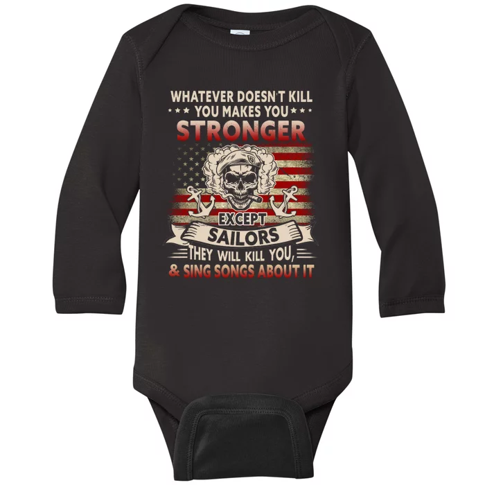 What Doesn't Kill You Makes You Stronger Except Sailor Baby Long Sleeve Bodysuit