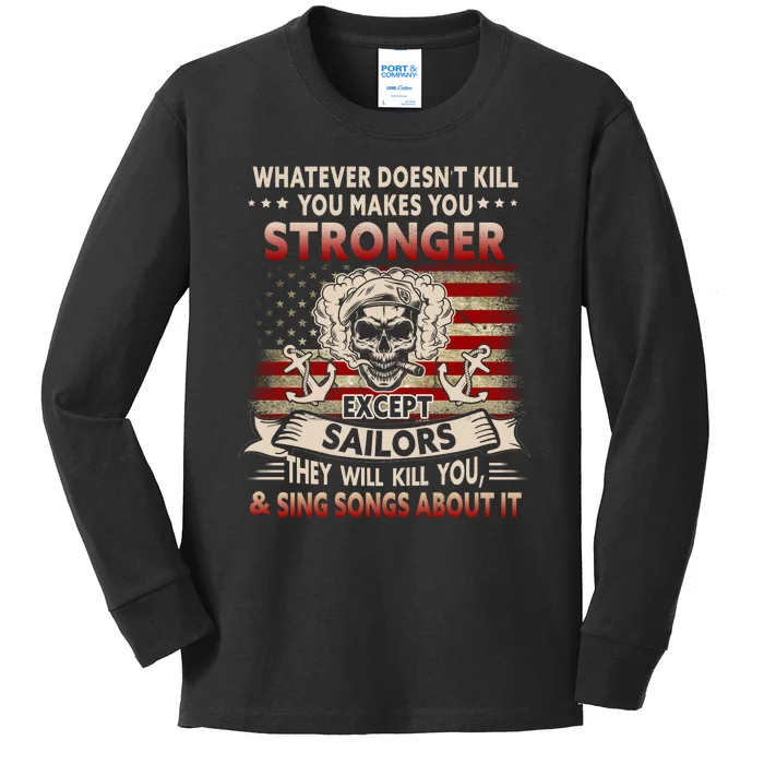 What Doesn't Kill You Makes You Stronger Except Sailor Kids Long Sleeve Shirt