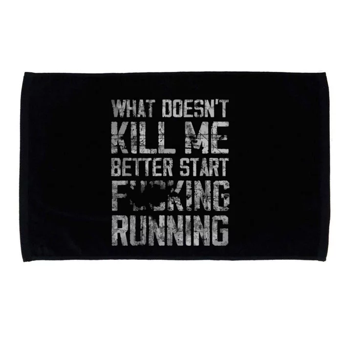 What Doesnt Kill Me Better Start F Running Funny Distressed Microfiber Hand Towel