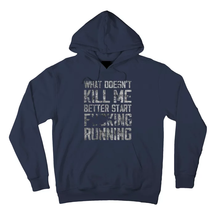 What Doesnt Kill Me Better Start F Running Funny Distressed Hoodie