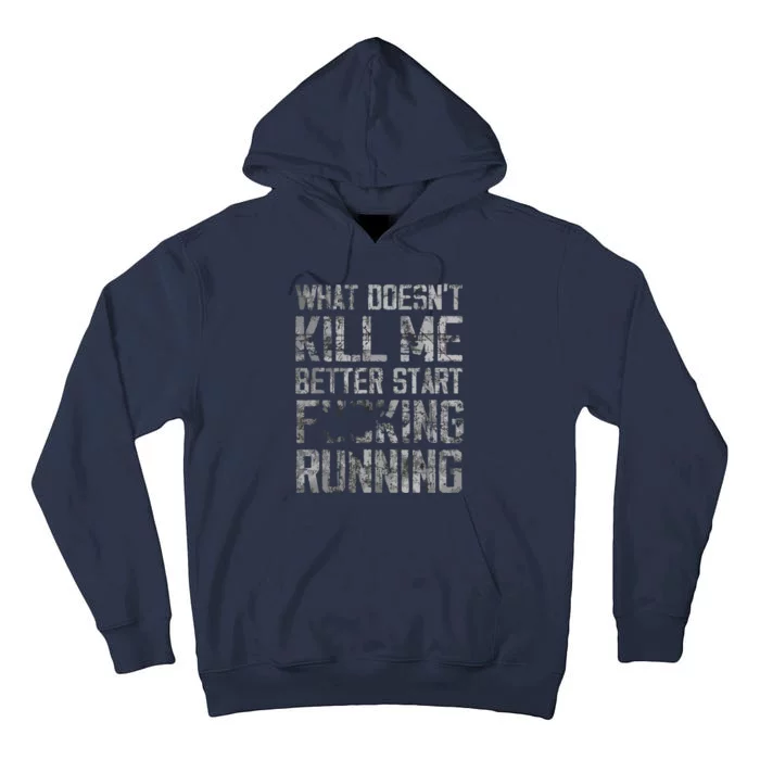 What Doesnt Kill Me Better Start F Running Funny Distressed Tall Hoodie