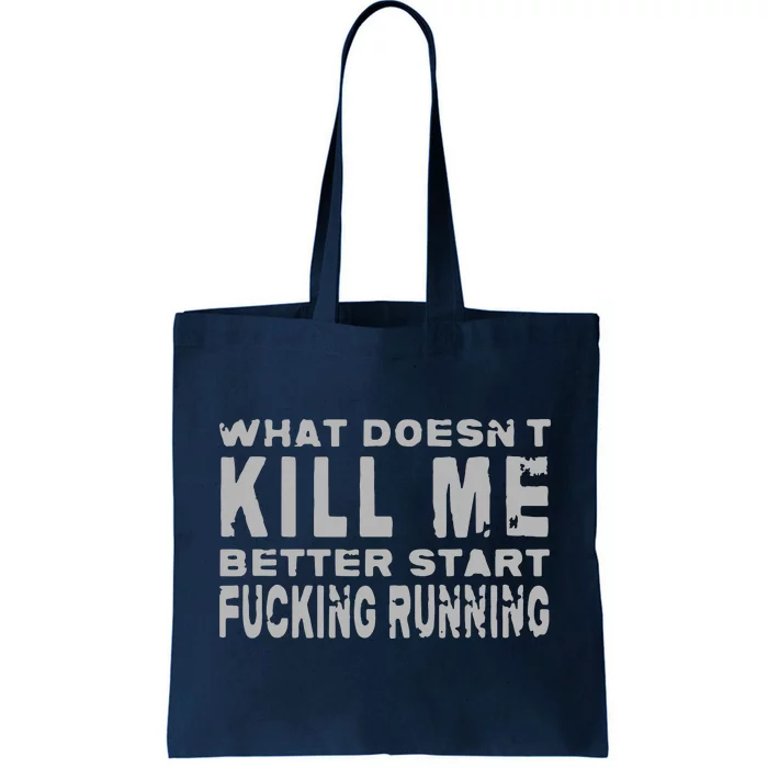 What Doesnt Kill Me Funny Distressed Sarcasm Tote Bag