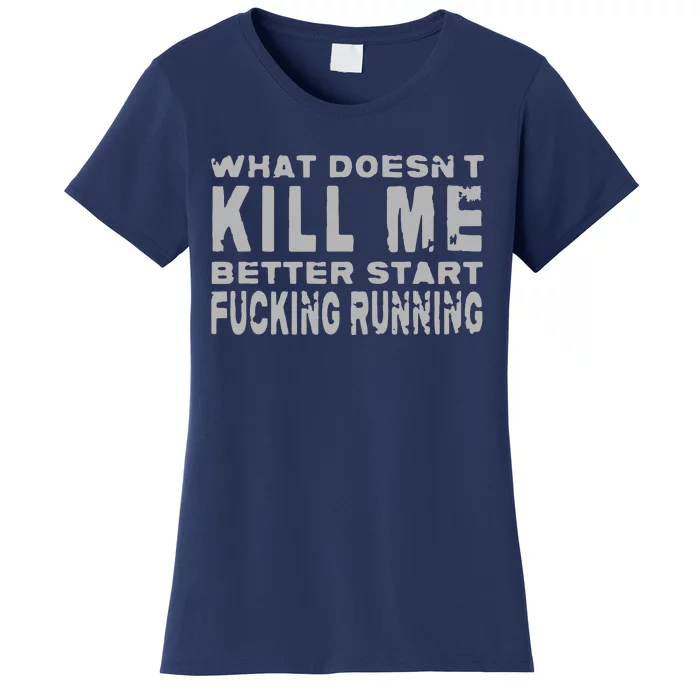 What Doesnt Kill Me Funny Distressed Sarcasm Women's T-Shirt