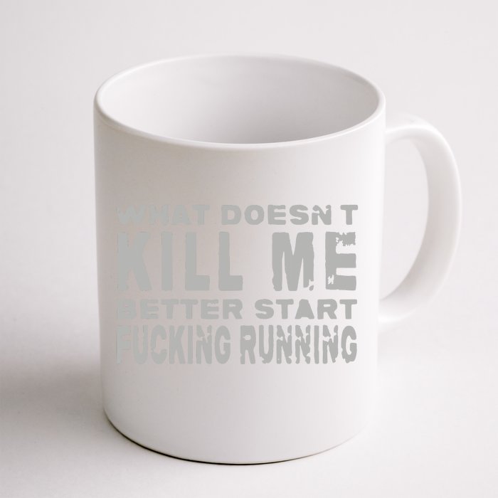 What Doesnt Kill Me Funny Distressed Sarcasm Front & Back Coffee Mug