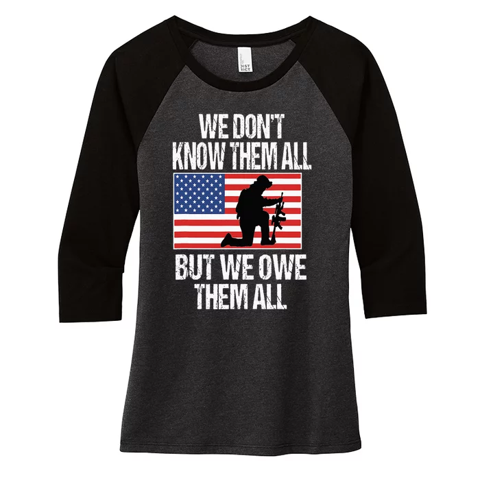 We Dont Know Them All But We Owe Them All Women's Tri-Blend 3/4-Sleeve Raglan Shirt