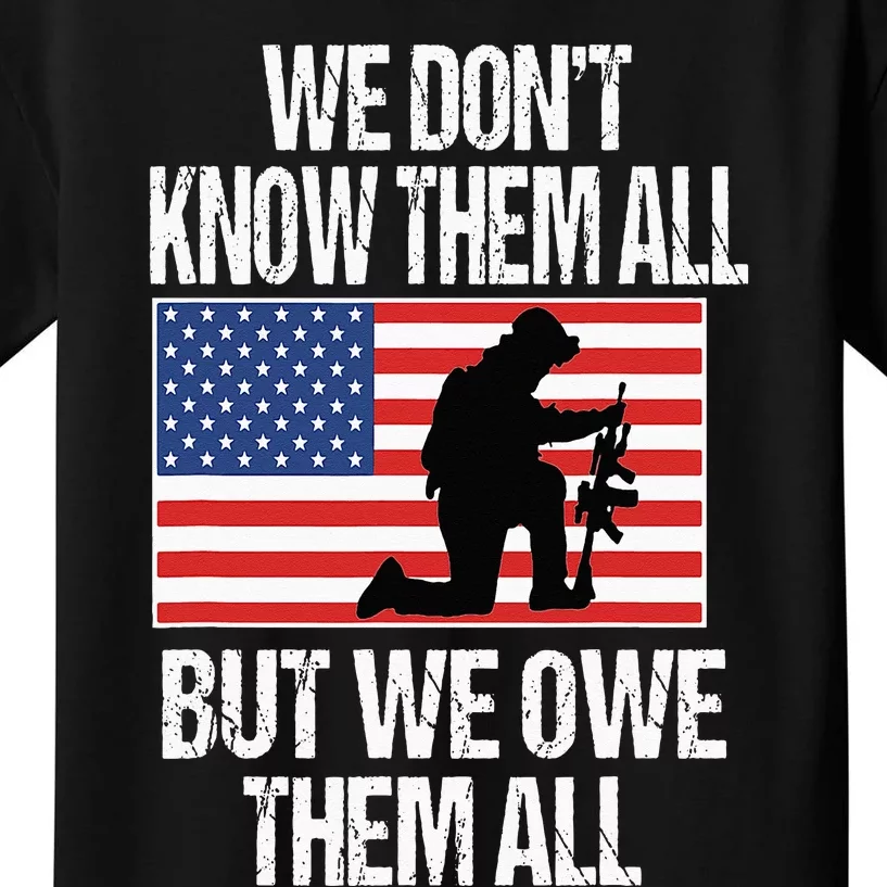 We Dont Know Them All But We Owe Them All Kids T-Shirt