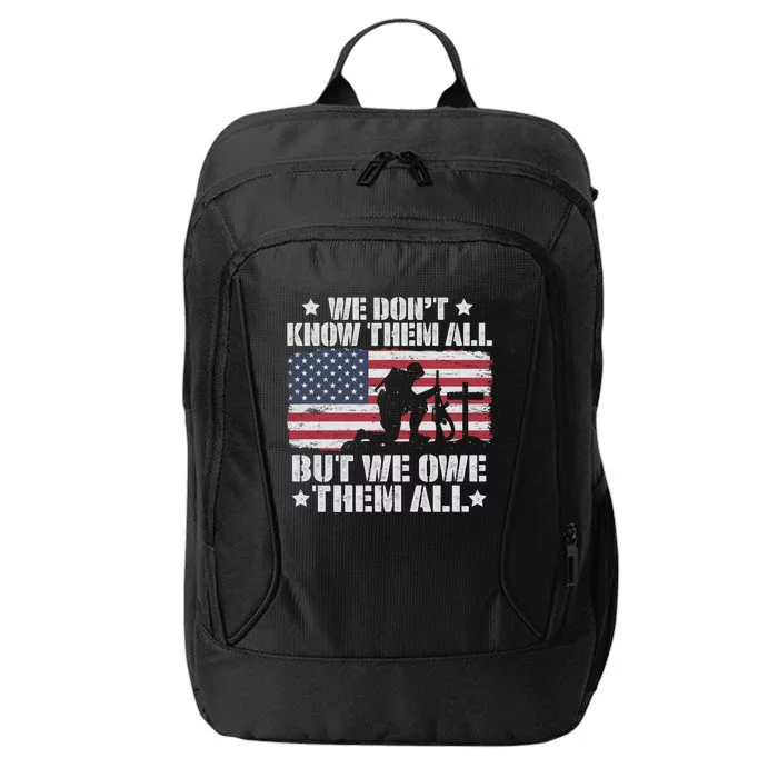 We Dont Know Them All But We Owe Them All Veterans Solder Cool Gift City Backpack