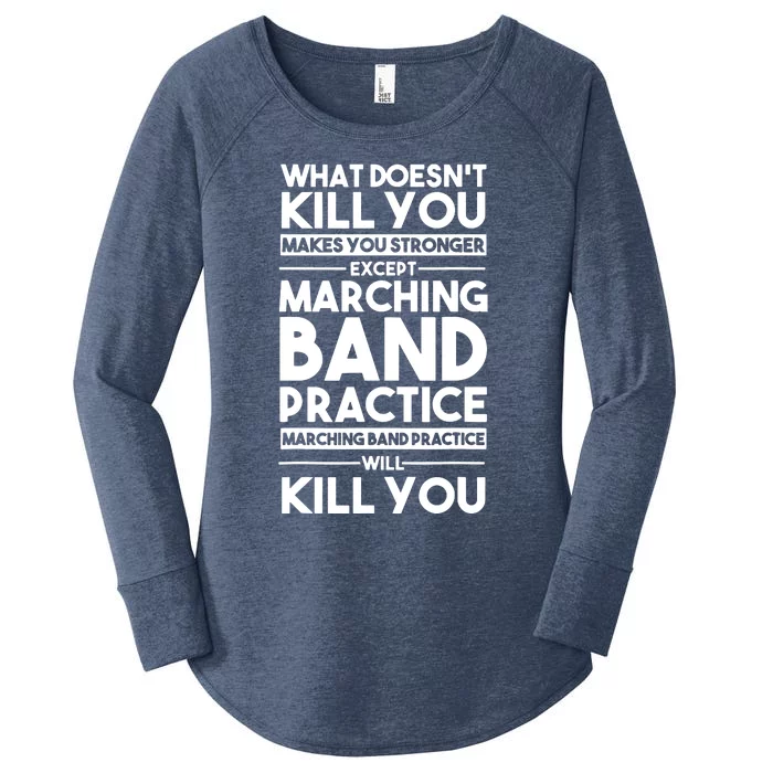 What Doesnt Kill You Makes U Stronger Except Marching Band Women's Perfect Tri Tunic Long Sleeve Shirt