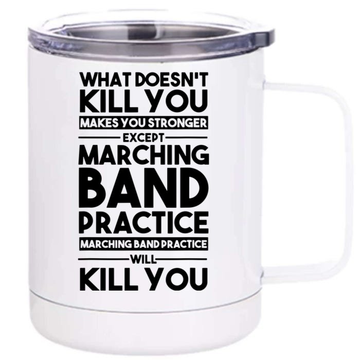 What Doesnt Kill You Makes U Stronger Except Marching Band Front & Back 12oz Stainless Steel Tumbler Cup