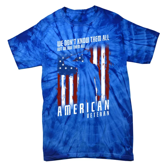 We Dont Know Them All But We Owe Them All Funny Gift Tie-Dye T-Shirt