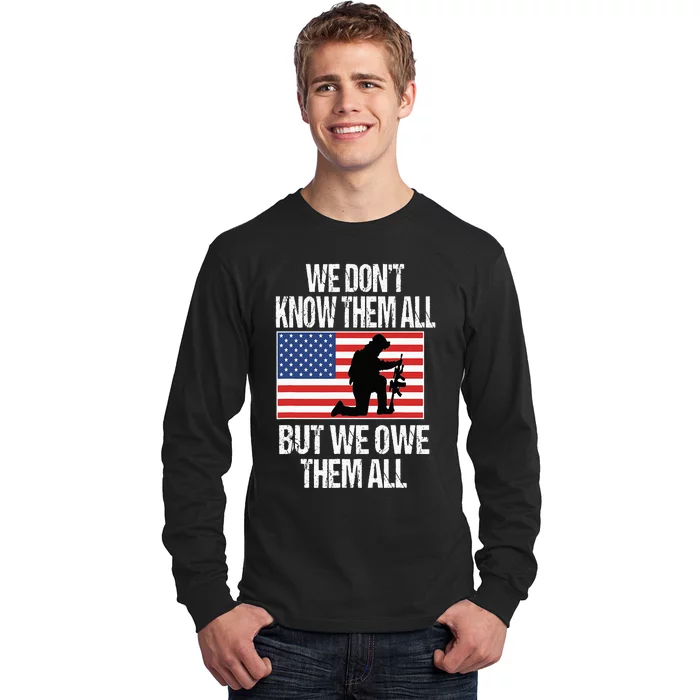 We Dont Know Them All But We Owe Them All Long Sleeve Shirt