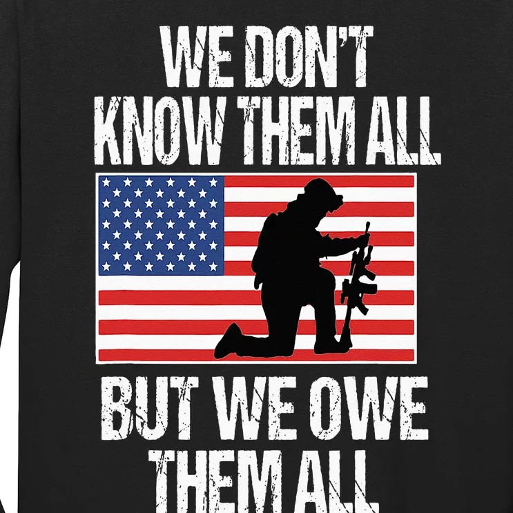 We Dont Know Them All But We Owe Them All Long Sleeve Shirt