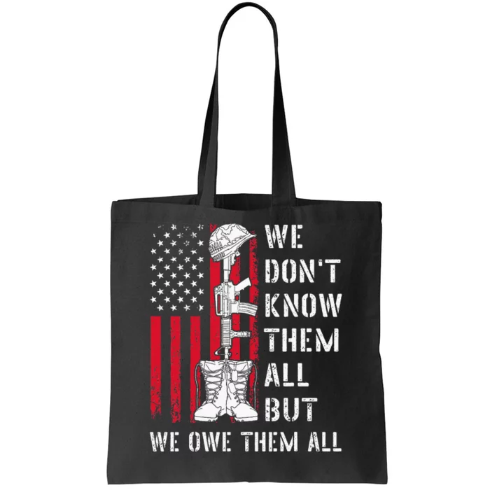 We DonT Know Them All But We Owe Them All Veterans Day Flag Tote Bag