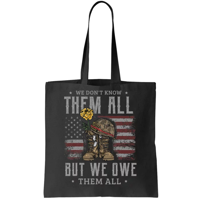 We DonT Know Them All But We Owe Them All Memorial Day Tote Bag