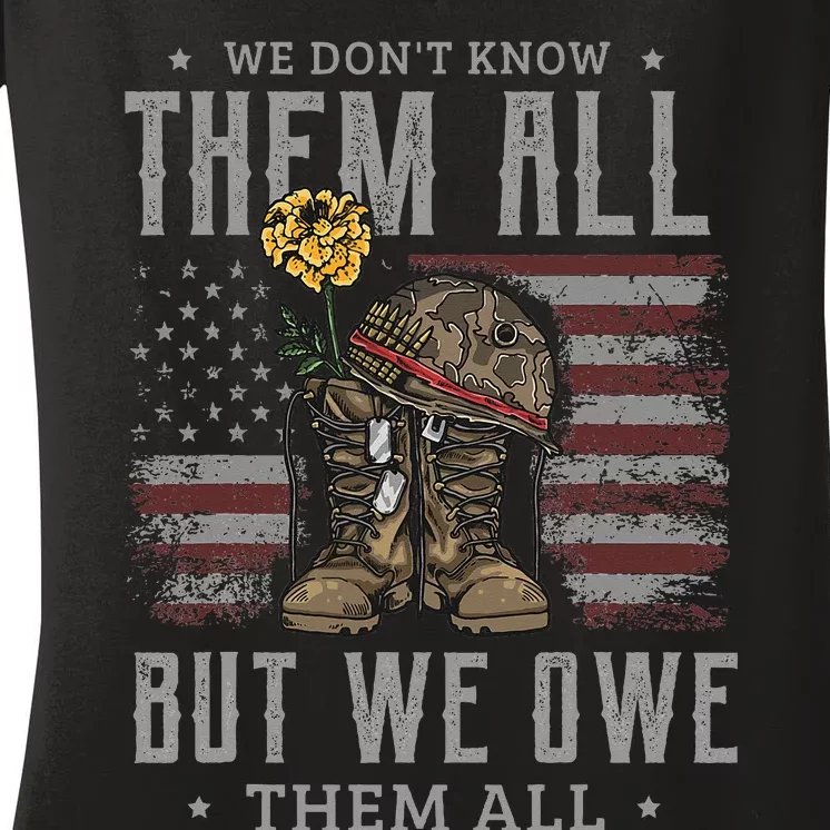 We DonT Know Them All But We Owe Them All Memorial Day Women's V-Neck T-Shirt