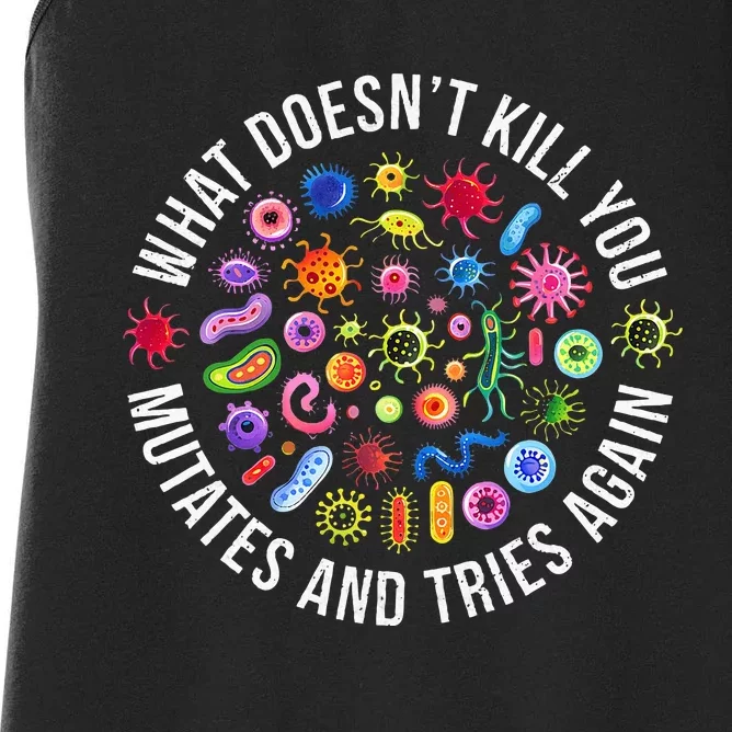 What DoesnT Kill You Mutates And Tries Again Science Women's Racerback Tank