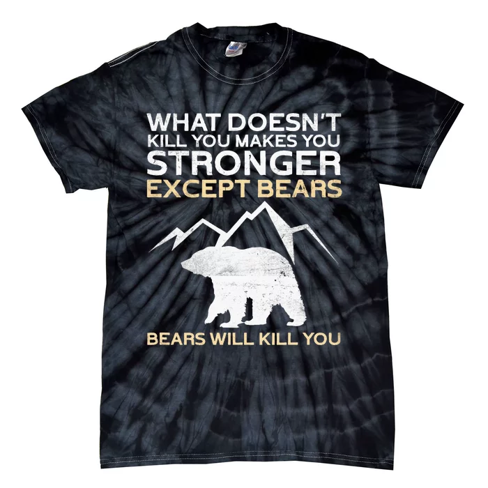 What DoesnT Kill You Makes You Stronger Mountain Hiking Tie-Dye T-Shirt