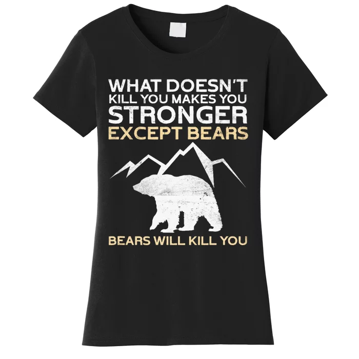 What DoesnT Kill You Makes You Stronger Mountain Hiking Women's T-Shirt