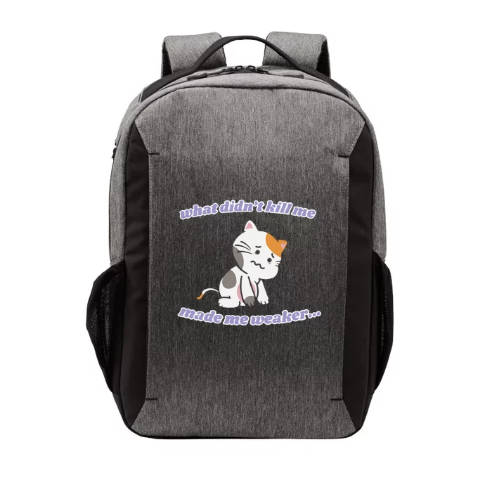 What Didnt Kill Me Made Me Weaker Vector Backpack