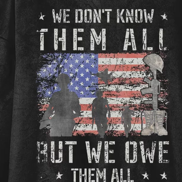 We Dont Know Them All But We Owe Them All Veterans Day Hooded Wearable Blanket