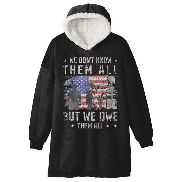 We Dont Know Them All But We Owe Them All Veterans Day Hooded Wearable Blanket