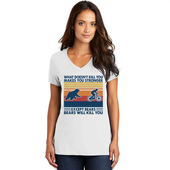 What Doesnt Kill You Makes You Stronger Except Women's V-Neck T-Shirt