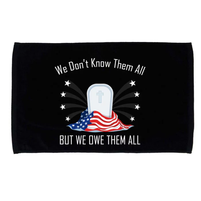 We Dont Know Them All But Owe Them Patriot Soldiers Veteran Gift Microfiber Hand Towel