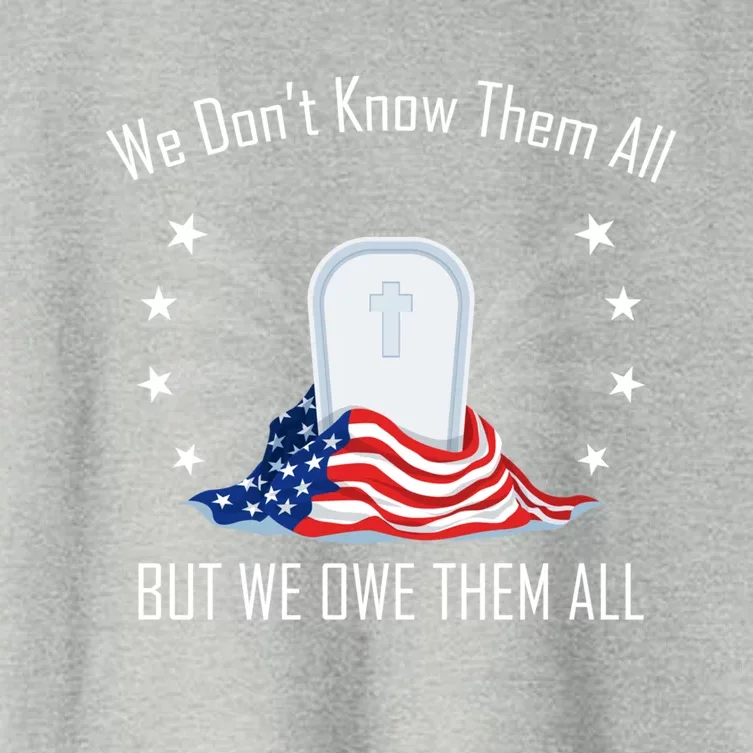 We Dont Know Them All But Owe Them Patriot Soldiers Veteran Gift Women's Crop Top Tee