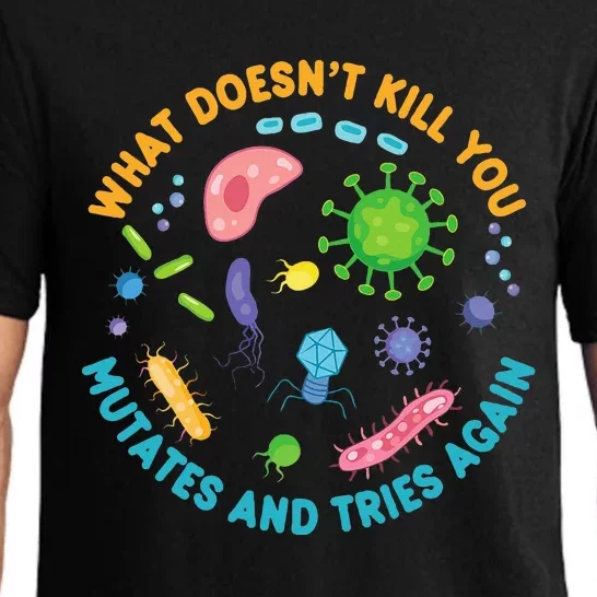 What DoesnT Kill You Mutates And Tries Again Funny Biology Pajama Set