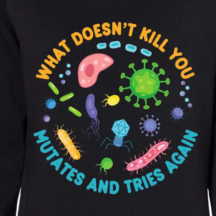 What DoesnT Kill You Mutates And Tries Again Funny Biology Womens California Wash Sweatshirt