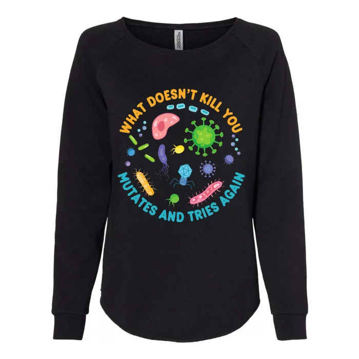 What DoesnT Kill You Mutates And Tries Again Funny Biology Womens California Wash Sweatshirt