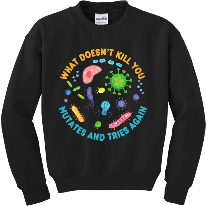 What DoesnT Kill You Mutates And Tries Again Funny Biology Kids Sweatshirt