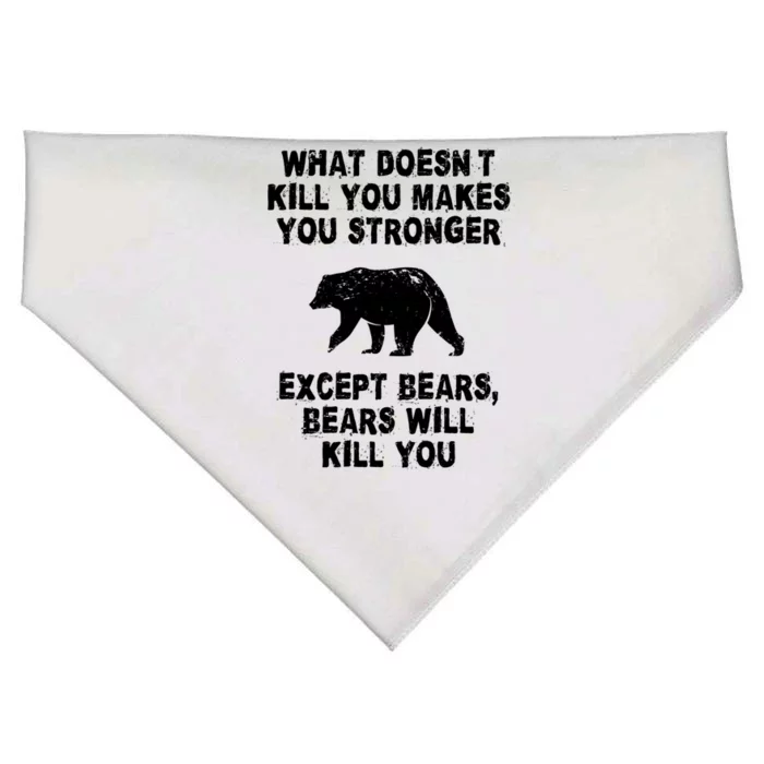 What Doesn't Kill You Makes You Stronger Except Bears Funny Gift USA-Made Doggie Bandana