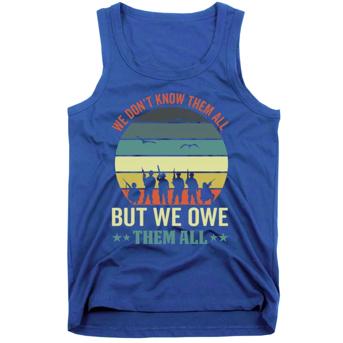 We Dont Know Them All But We Owe Them All 4th Of July Gift Tank Top