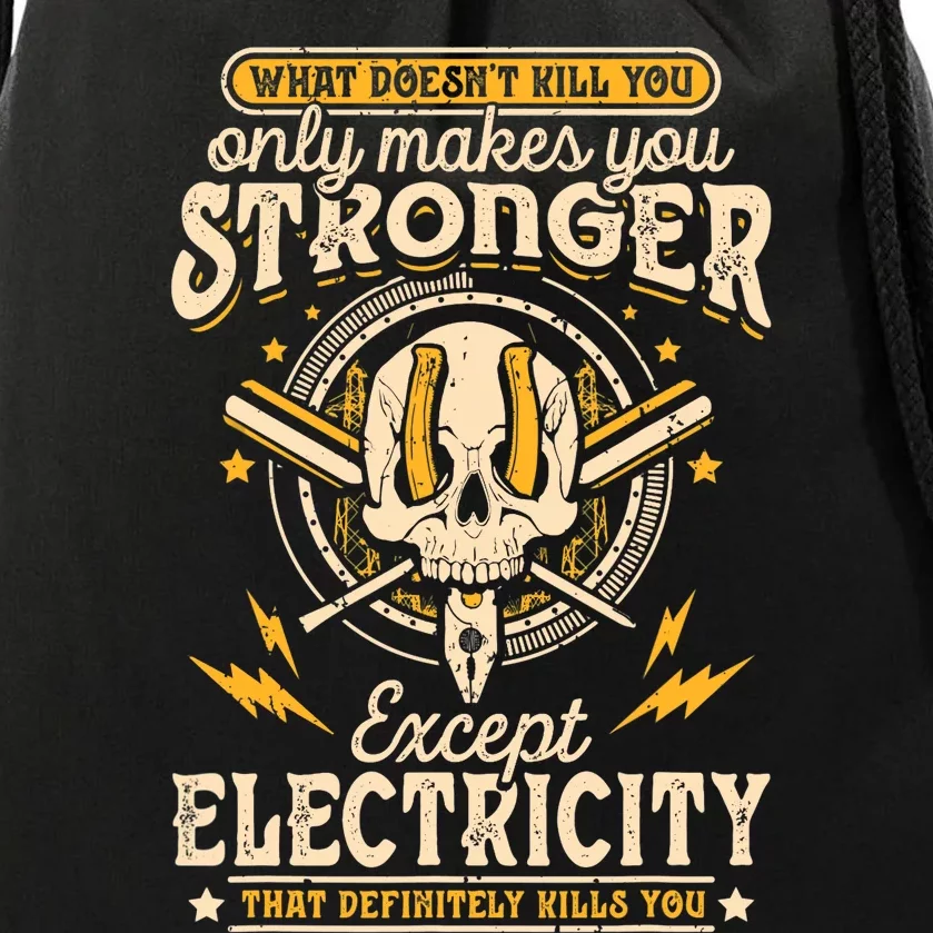 What Doesn't Kill You Only Makes You Stronger Electrician Drawstring Bag