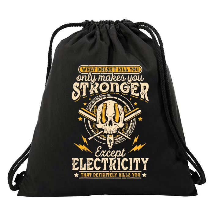 What Doesn't Kill You Only Makes You Stronger Electrician Drawstring Bag