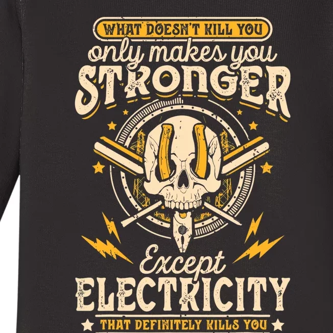 What Doesn't Kill You Only Makes You Stronger Electrician Baby Long Sleeve Bodysuit