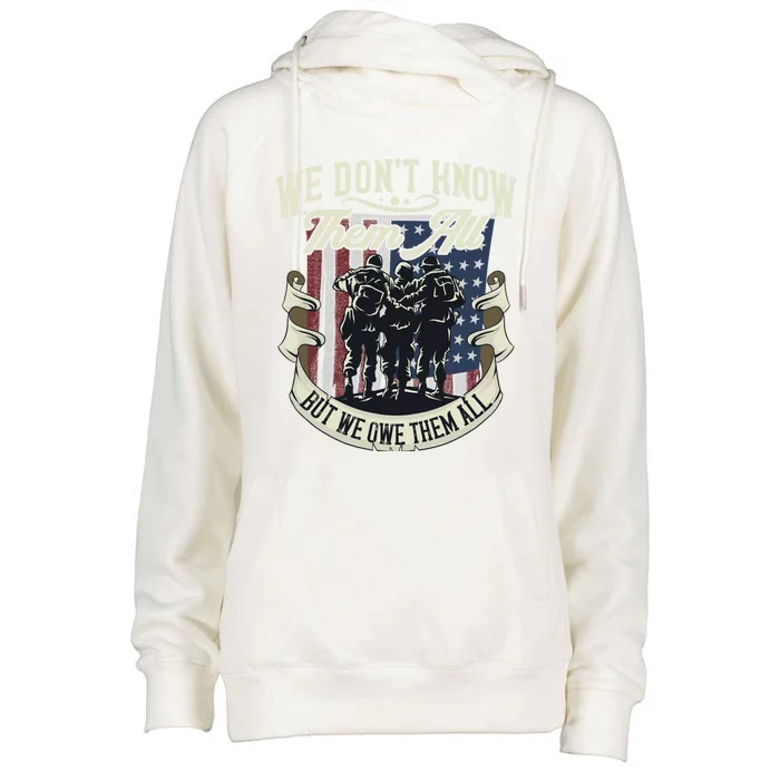 We Dont Know Them All But We Owe Them Proud Veteran Soldier Meaningful Gift Womens Funnel Neck Pullover Hood