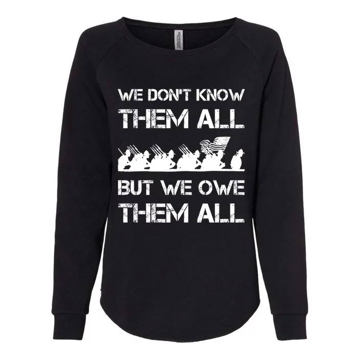 We Dont Know Them All But We Owe Them Veteran Appreciation Cute Gift Womens California Wash Sweatshirt