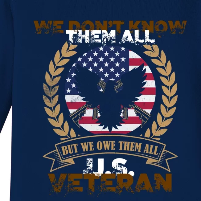 We Dont Know Them All But We Owe Them All U S Veteran Cool Gift Baby Long Sleeve Bodysuit