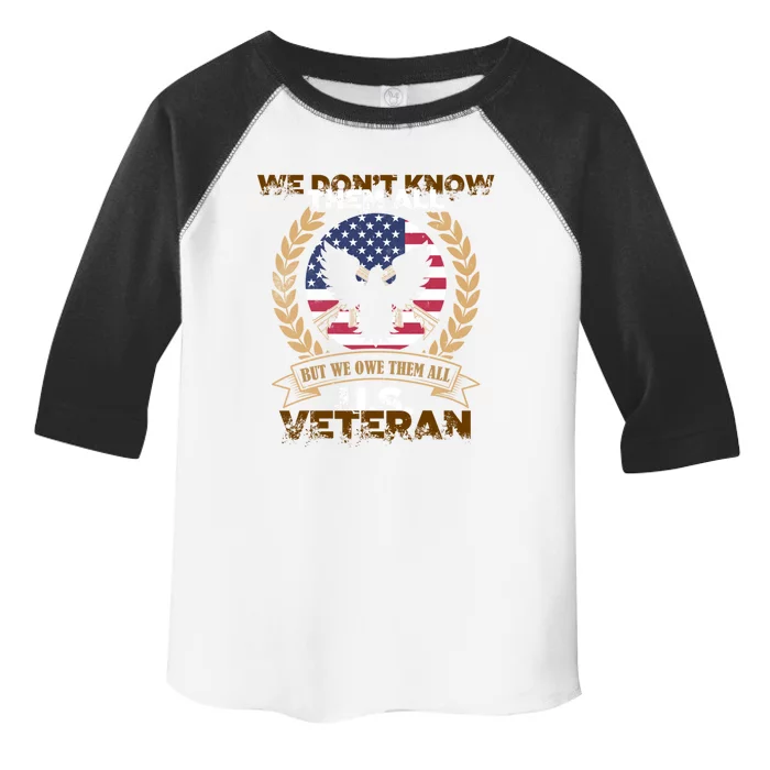 We Dont Know Them All But We Owe Them All U S Veteran Cool Gift Toddler Fine Jersey T-Shirt