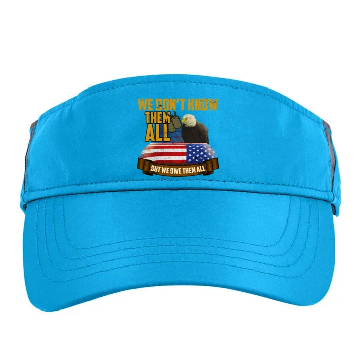 We Dont Know Them But We Owe Them All Memorial Day Gift Adult Drive Performance Visor