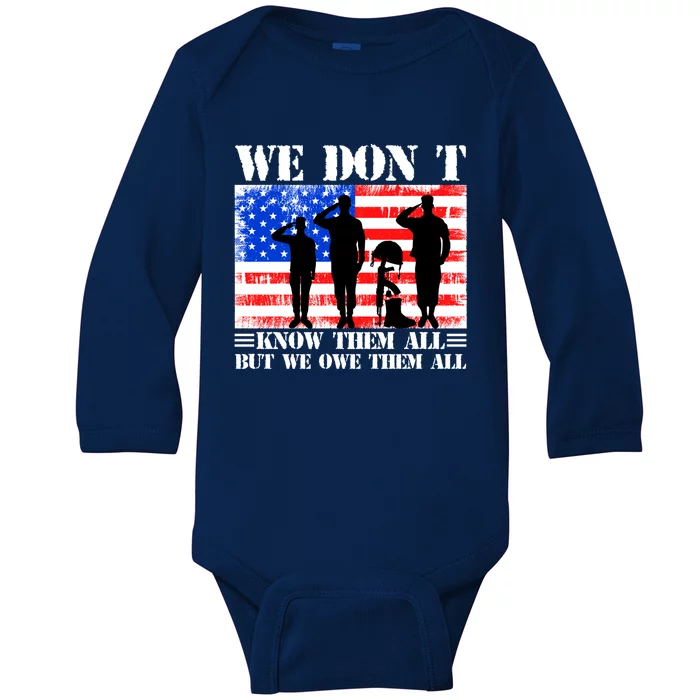 We Dont Know Them All But We Owe Them All Memorial Veterans Gift Baby Long Sleeve Bodysuit