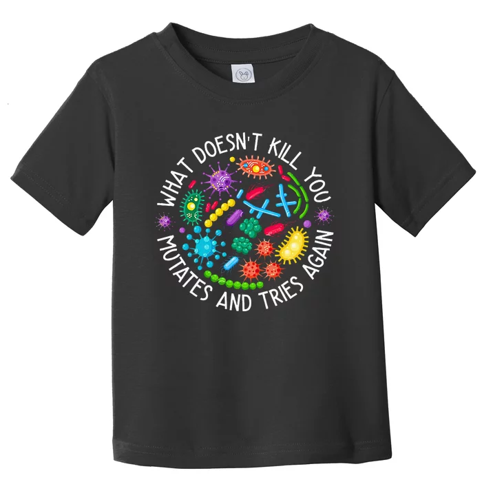 What DoesnT Kill You Mutates And Tries Again Lab Week 2024 Toddler T-Shirt