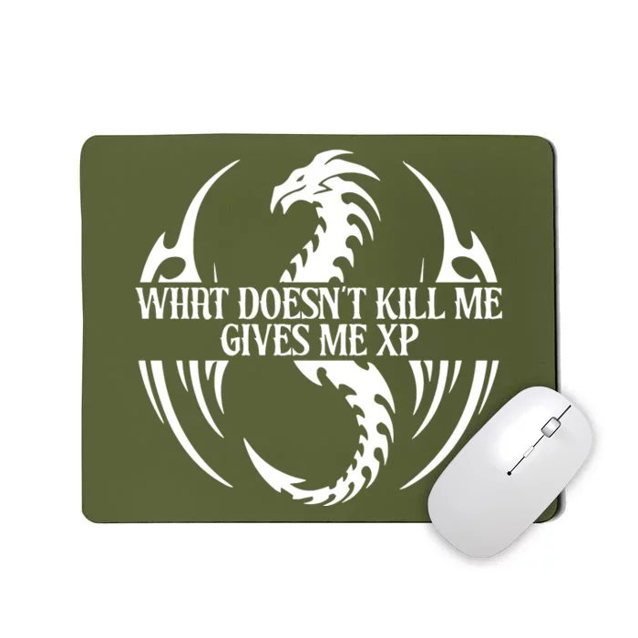 What DoesnT Kill Me Gives Me Xp Mousepad