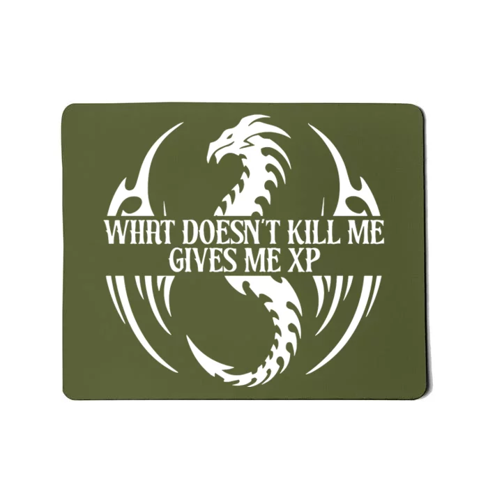 What DoesnT Kill Me Gives Me Xp Mousepad